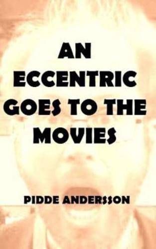 An Eccentric Goes to the Movies