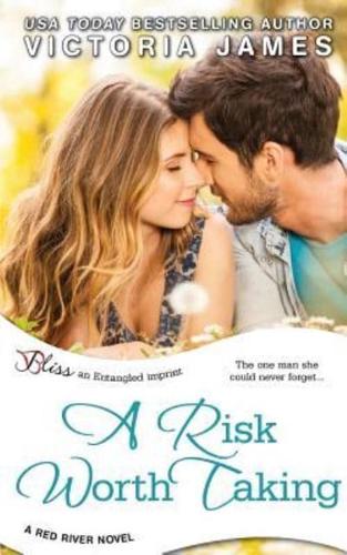 A Risk Worth Taking (A Red River Novel)