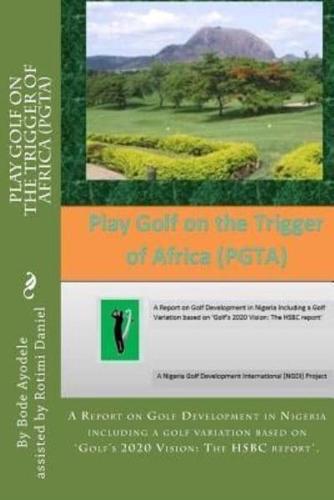Play Golf on the Trigger of Africa (PGTA)