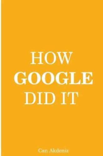 How Google Did It