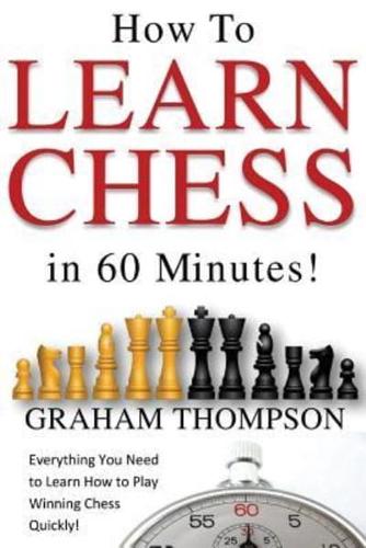 How to Learn Chess in 60 Minutes