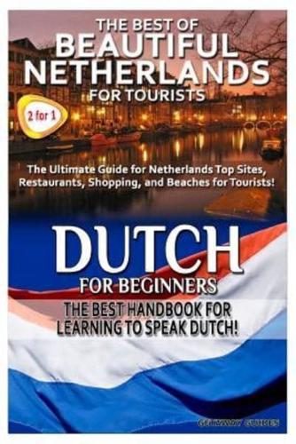 The Best of Beautiful Netherlands for Tourists & Dutch for Beginners