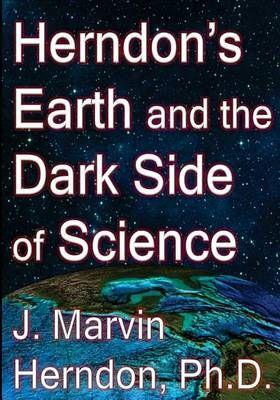 Herndon's Earth and the Dark Side of Science