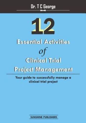 12 Essential Activities of Clinical Trial Project Management