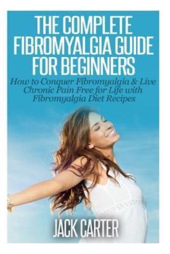 The Complete Fibromyalgia Guide for Beginners