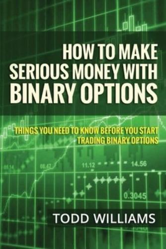 How To Make Serious Money With Binary Options