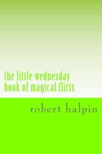 The Little Wednesday Book of Magical Flirts