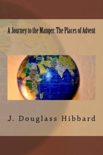 A Journey to the Manger: The Places of Advent