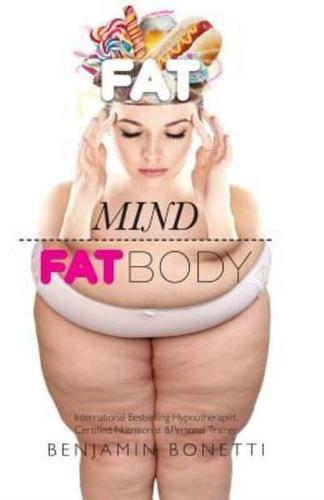 Fat Mind, Fat Body - An Effective & Lasting Weight Loss Solution