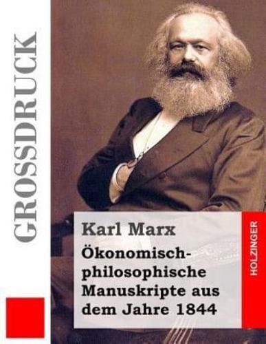Okonomisch-Philosophische Manuskripte Aus Dem Jahre 1844 (Grodruck)
