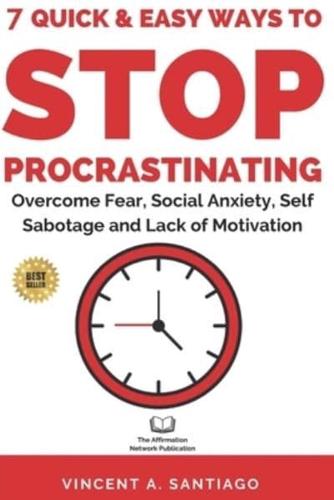 7 Quick & Easy Ways to Stop Procrastinating