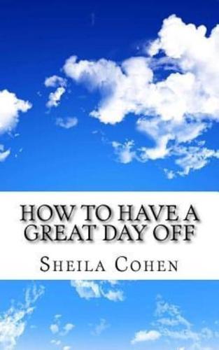 How to Have a Great Day Off