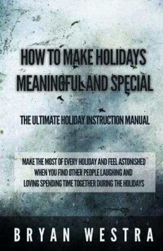 How to Make Holidays Meaningful and Special