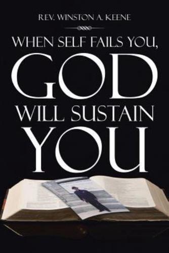 When Self Fails You, God Will Sustain You