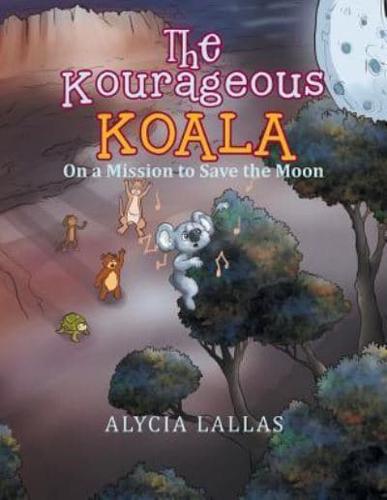 The Kourageous Koala: On a Mission to Save the Moon