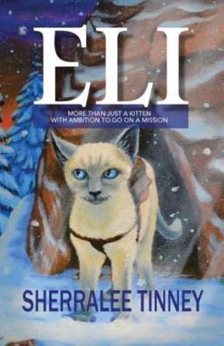 Eli: More Than Just a Kitten with Ambition to Go on a Mission