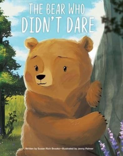 The Bear Who Didn't Dare