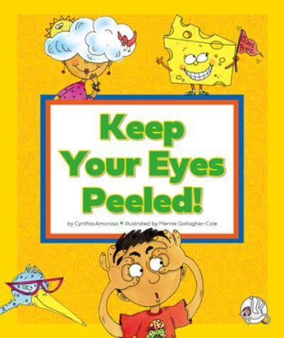 Keep Your Eyes Peeled!