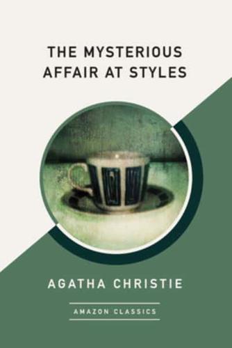 The Mysterious Affair at Styles (Amazonclassics Edition)