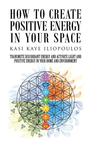 How to Create Positive Energy in Your Space