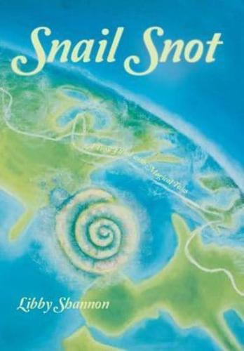Snail Snot: A Trail Filled with Magical Tales