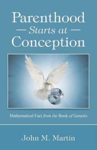 Parenthood Starts at Conception: Mathematical Fact from the Book of Genesis