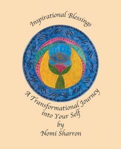 Inspirational Blessings: A Transformational Journey into Your Self