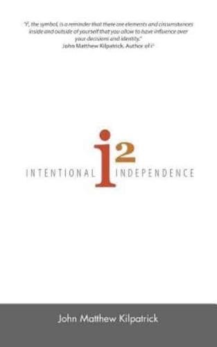 i^2: Intentional Independence