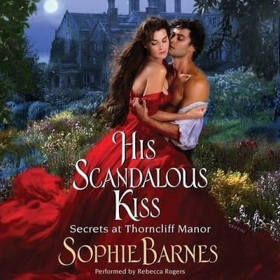 His Scandalous Kiss Lib/E