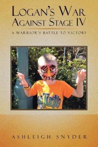 Logan's War Against Stage IV: A Warrior's Battle to Victory