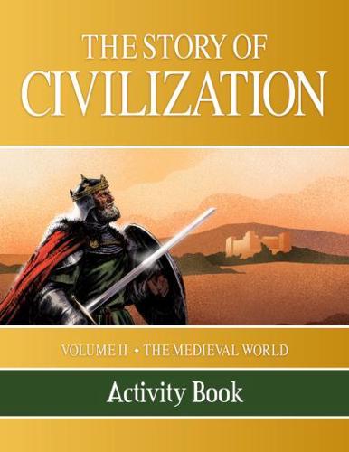 The Story of Civilization. Volume II The Medieval World