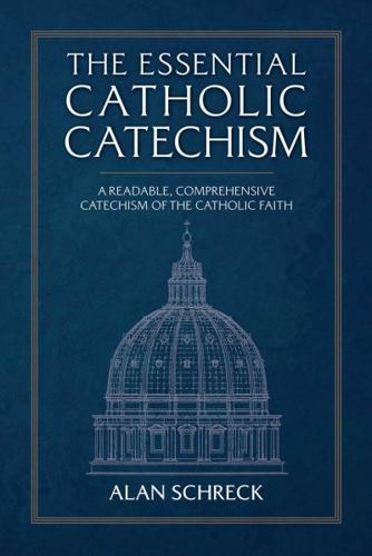 The Essential Catholic Catechism