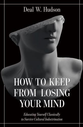 How to Keep From Losing Your Mind