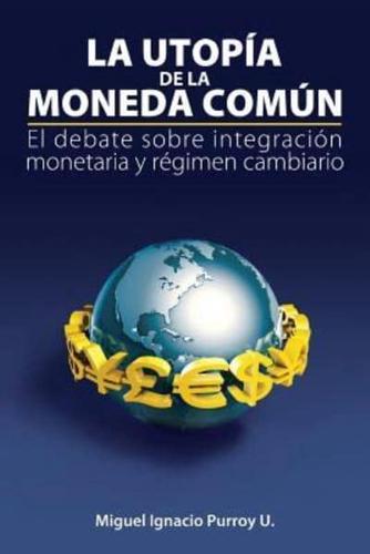 La Utopía De La Moneda Común / Utopia Of Common Currency