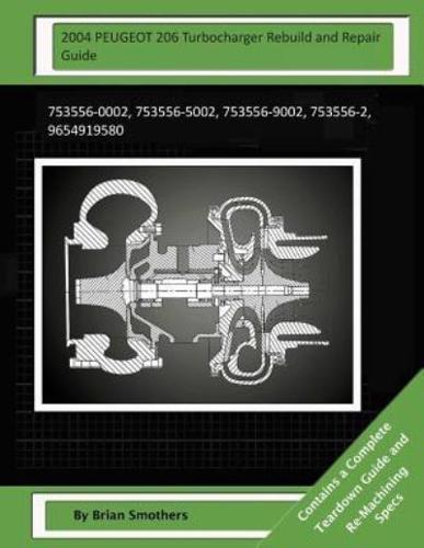 2004 PEUGEOT 206 Turbocharger Rebuild and Repair Guide