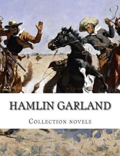 Hamlin Garland, Collection Novels