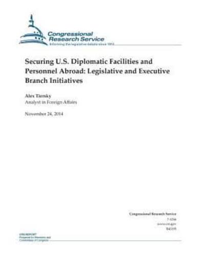 Securing U.S. Diplomatic Facilities and Personnel Abroad