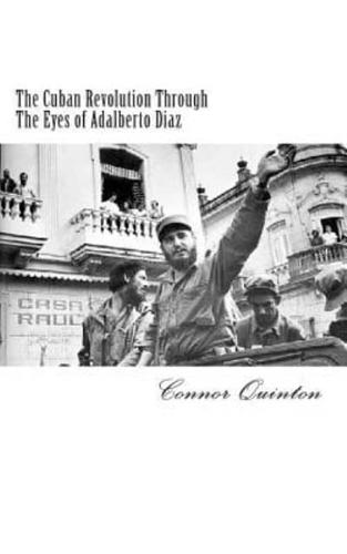 The Cuban Revolution Through the Eyes of Adalberto Diaz