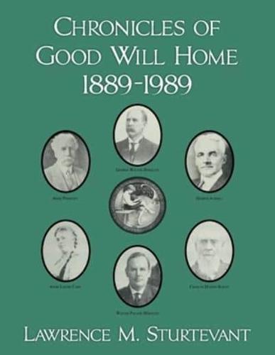 Chronicles of Good Will Home 1889-1989