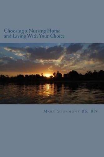 Choosing a Nursing Home and Living With Your Choice