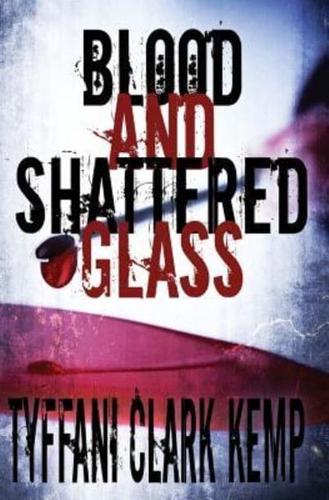 Blood and Shattered Glass