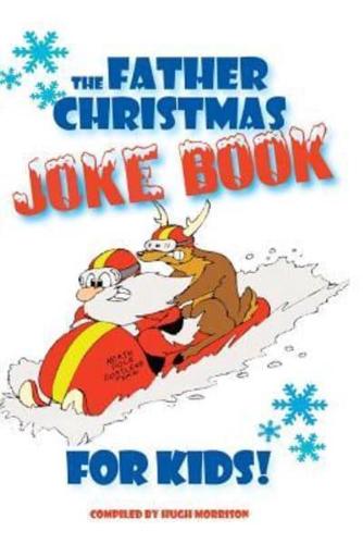 The Father Christmas Joke Book for Kids