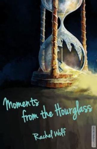 Moments from the Hourglass