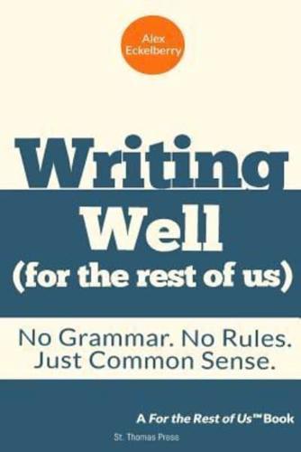 Writing Well (For the Rest of Us)