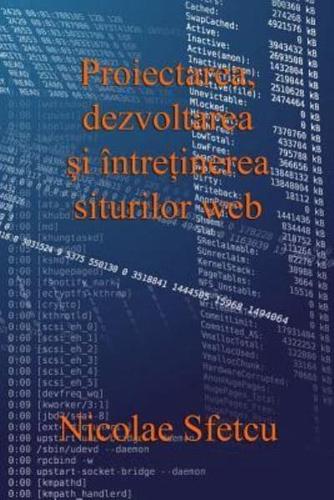 Proiectarea, Dezvoltarea Si Intretinerea Siturilor Web