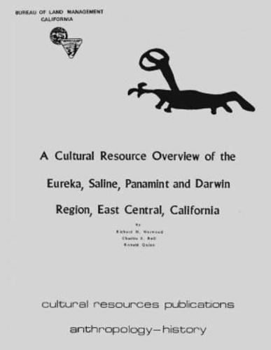 A Cultural Resource Overview of the Eureka, Saline, Panamint, and Darwin Region; East Central California