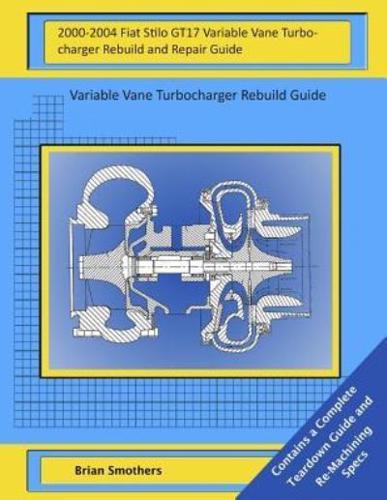 2000-2004 Fiat Stilo GT17 Variable Vane Turbocharger Rebuild and Repair Guide