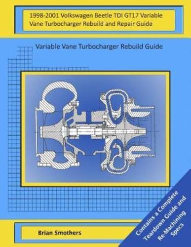 1998-2001 Volkswagen Beetle TDI GT17 Variable Vane Turbocharger Rebuild and Repair Guide