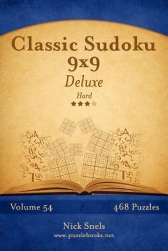 Classic Sudoku 9x9 Deluxe - Hard - Volume 54 - 468 Logic Puzzles