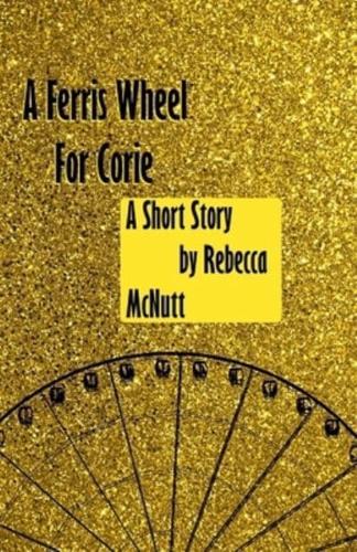 A Ferris Wheel For Corie